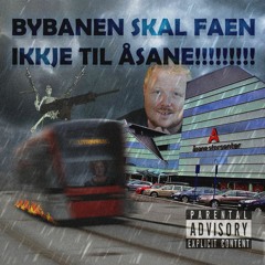 jeg skal personlig sørge for at det aldri kommer bybane til åsane