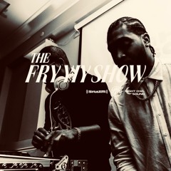 THE FRY YIY SHOW EP 102