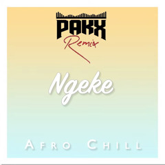 Pakx - Ngeke (AfroChill Remix)
