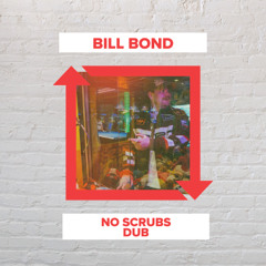 TLC - No Scrubs - Bill Bond Dub (FREE DOWNLOAD)