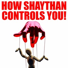 7 TRICKS OF SHAYTAN EXPOSED LIKE NEVER BEFORE!