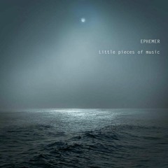 Ephemer - Little Pieces Of Music - 07