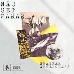 Bhaskar - Não Sei Parar