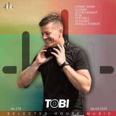 DJ TOBI - Music Is My Life No. 270 Selected House Music 06.04.2025