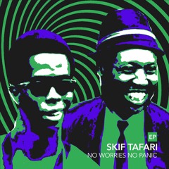 Skif Tafari - No Worries No Panic