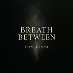 Breath Between