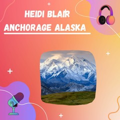 Heidi Blair Anchorage Alaska - The Ultimate Adventure Destination