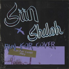 Run For Cover ft. Shiloh Dynasty