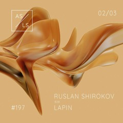 ASLS - Live Session #197 - Shirokov B2b Lapin