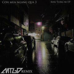 Sơn Tùng M-TP - Cơn Mưa Ngang Qua Part 3 (MTGD Remix)