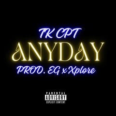 TK CPT - ANYDAY (prod. EG X XPLORE)