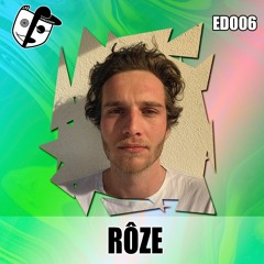 ED006 - RÔZE