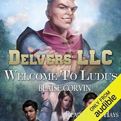 ACCESS KINDLE 📝 Delvers LLC: Welcome to Ludus by  Blaise Corvin,Jeff Hays,Blaise Cor