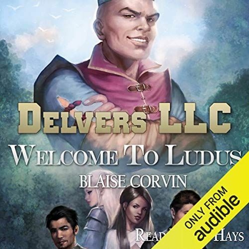 [PDF] ❤️ Read Delvers LLC: Welcome to Ludus by  Blaise Corvin,Jeff Hays,Blaise Corvin