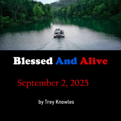 Blessed And Alive September 2, 2025