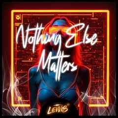 Lewis Dk - Nothing Else Matters (Radio Edit)