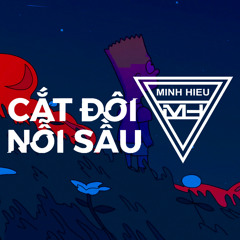 MIXTAPE | VIỆT MIX - CẮT ĐÔI NỖI SẦU - MINH HIẾU MIX