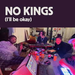 No Kings (I'll be okay)