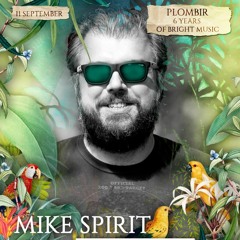 Mike Spirit @ Plombir 6 Years