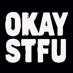 OKAY / STFU AP Dhillon