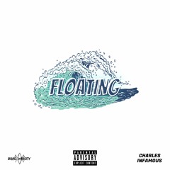 FLOATING (ft. Charles Infamous) [prod. Nicky Stix]