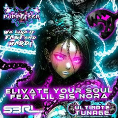 ELIVATE YOUR SOUL - S3RL - LIL SIS NORA - PUPPETEER - ULTIMATE TUNAGE