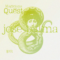 Magicians on a Quest #001 >> Jose Palma