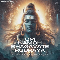 Om Namo Bhagavate Rudraya Namah Shiva Prayer