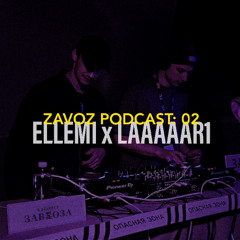 ZAVOZ PODCAST 02: ELLEMI B2B LAAAAAR1