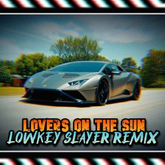 David Guetta - Lovers On The Sun (LOWKEY SLAYER REMIX) Ft Sam Martin