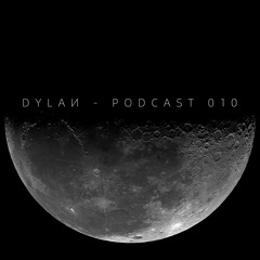 DYLAИ - PODCAST 010