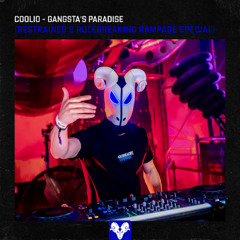 Coolio - Gangsta's Paradise (Restrained's Rulebreaking Rampage Special)