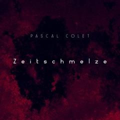 Pascal Colet - Zeitschmelze (part II) - 1995