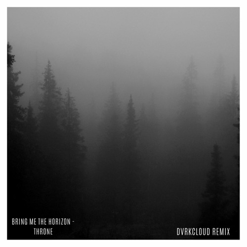 Bring Me The Horizon - Throne (DVRKCLOUD Remix)