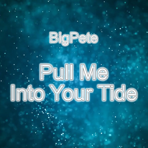 Pull Me Into Your Tide
