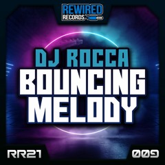 RR21 -009 DJ Rocca - Bouncing Melody