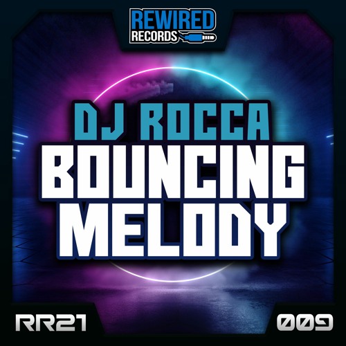 RR21 -009 DJ Rocca - Bouncing Melody