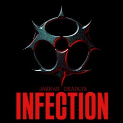 JAKKAR, DEADLY8 - INFECTION [FREE DL]