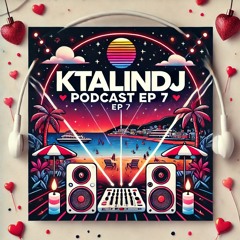 KTALINDJ Podcast Ep 7: PARTY VIBES