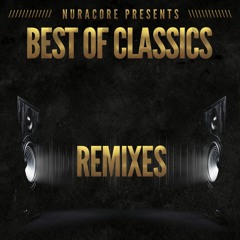 Nuracore @ Best Of Classics #72 (Remixes)
