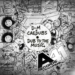 D-M x Cae Dubs - Dub To The Music  (FREE DOWNLOAD)