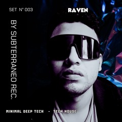 SET N° 003 RAVEN BY SUBTERRANEO RECORDS