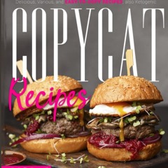 EPUB (⚡READ⚡) Copycat Recipes: VOL. I ? The Complete Guide to Famous Restaurant