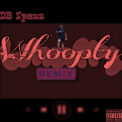 DB Spazz - Whoopty CJ(Remix)
