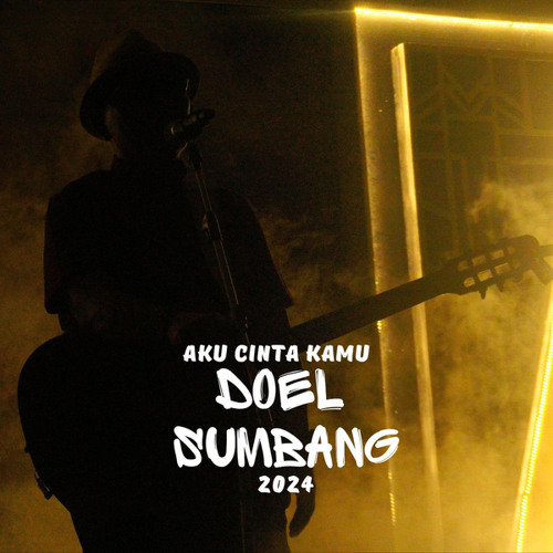Stream Aku Cinta Kamu 2024 by Doel Sumbang | Listen online for free on ...