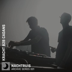 NACHTRUIS Archive series 001 | Kracht b2b Cadans [2019 live recorded]