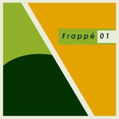 Frappé - Dj Set 01