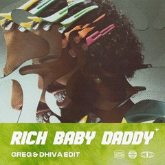 Rich Baby Daddy ( Greg & Dhiva Edit ) ( Preview - Free DL Click Buy )