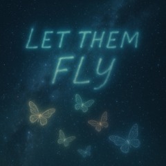 Let Them Fly