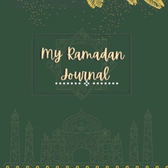 Ebook Ramadan Journal: Track your Goals, Prayers, Quran-Reading, Water Intake, and Mood for 30 D